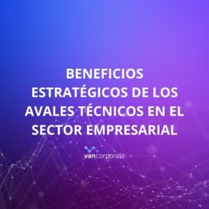 avales técnicos en el sector empresarial