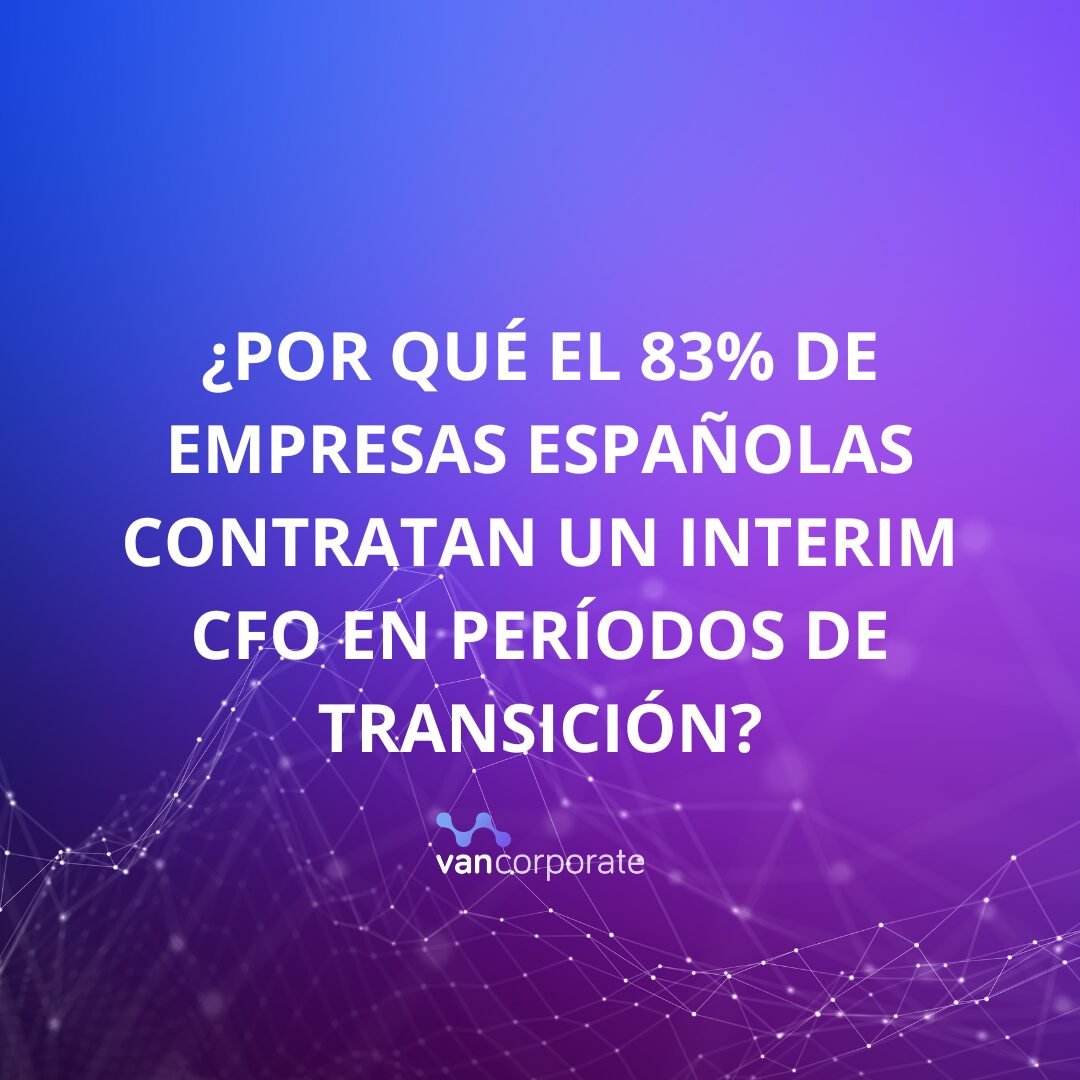 ¿Por qué el 83% de empresas españolas contratan un Interim CFO en ...