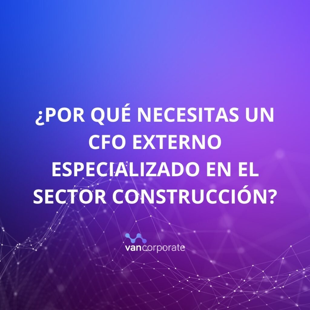 CFO externo especializado en el sector construcción